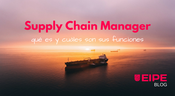 Supply Chain Manager: qué es y qué funciones tiene