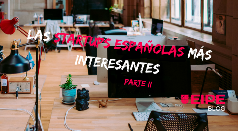 Las startups españolas más interesantes (Parte II)
