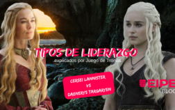 Tipos de liderazgo según Juego de Tronos: Cersei Lannister vs Daenerys Targaryen